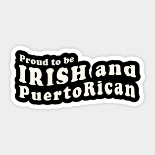 Irish Puerto Rican Proud Puerto Rico Ireland St Patricks Day Sticker